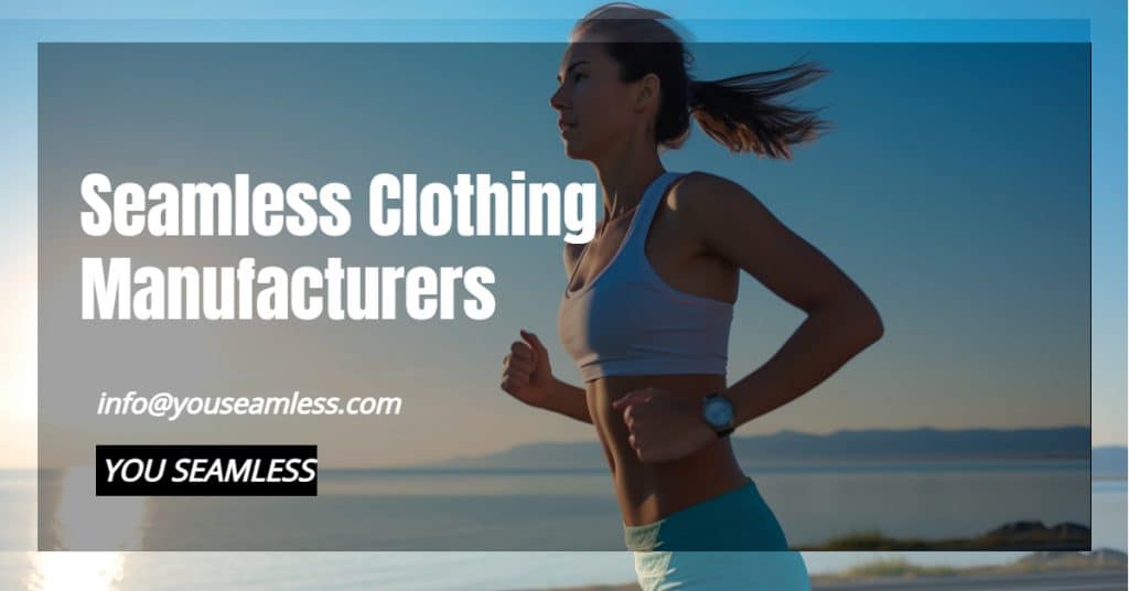 Custom Seamless Clothing Manufacturers